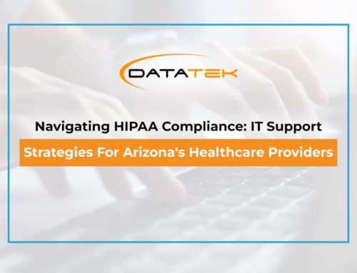 Navigating HIPAA Compliance: IT Support Strategies For Arizona’s Healthcare Providers